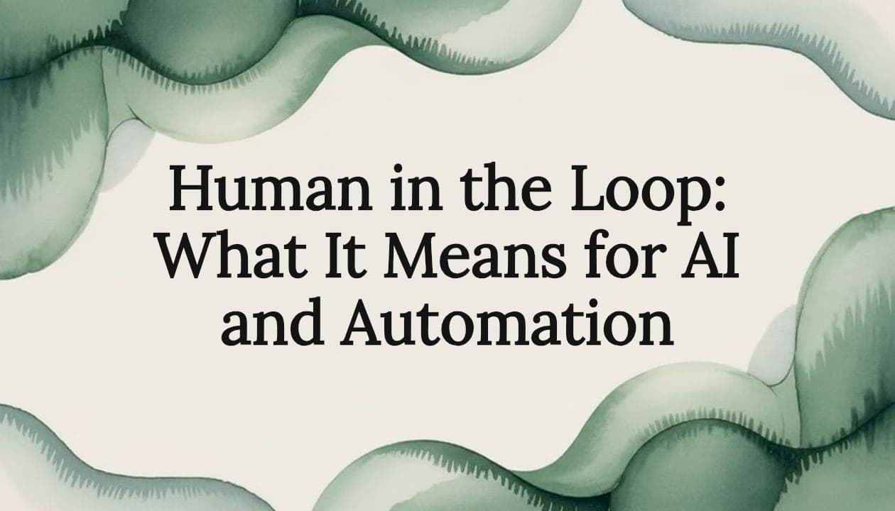 Human in the Loop: What It Means for AI and Automation