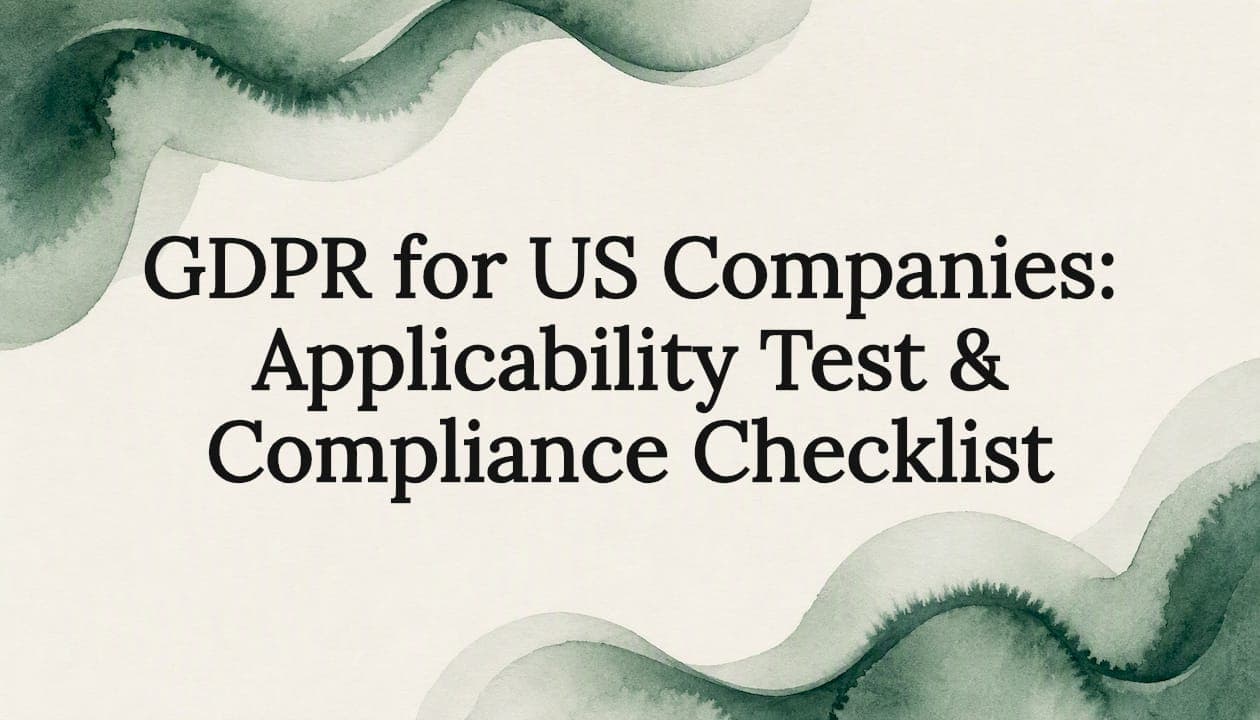 GDPR for US Companies: Applicability Test & Compliance Checklist